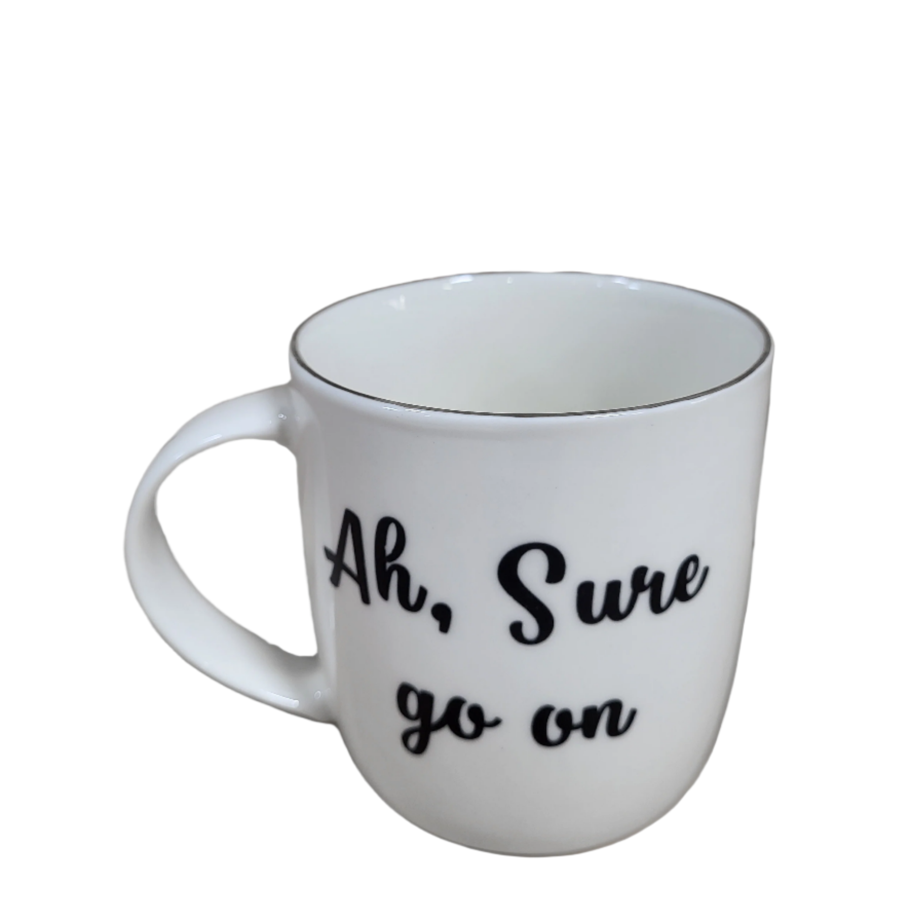 'Ah Sure Go On' Saying Mug